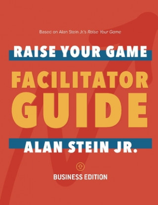 Carte Raise Your Game Book Club: Facilitator Guide (Business) Alan Stein