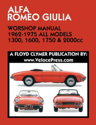 Carte ALFA ROMEO GIULIA WORKSHOP MANUAL 1962-1975 ALL MODELS 1300, 1600, 1750 & 2000cc FLOYD CLYMER