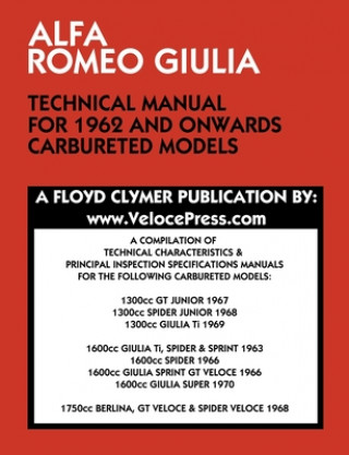 Carte Alfa Romeo Giulia Technical Manual for 1962 and Onwards Carbureted Models FLOYD CLYMER