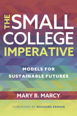 Knjiga Small College Imperative Mary B. Marcy