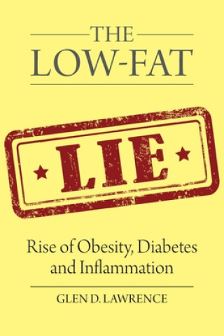 Knjiga Low-Fat Lie Lawrence Glen  D. Lawrence
