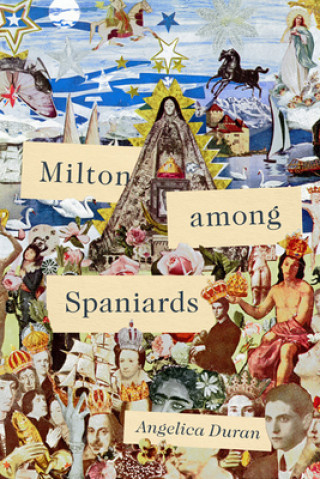 Libro Milton among Spaniards Angelica Duran
