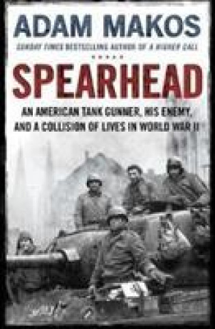 Knjiga Spearhead Adam Makos