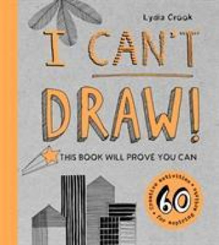 Kniha I Can't Draw! Lydia Crook