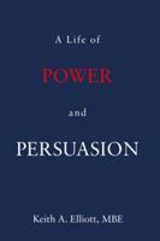 Kniha Life of Power and Persuasion Elliott