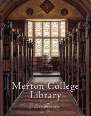 Kniha Merton College Library Julia C. Walworth