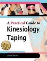 Könyv Practical Guide to Kinesiology Taping for Injury Prevention and Common Medical Conditions John Gibbons