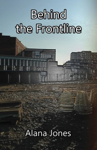 Knjiga Behind the Frontline Jones Alana Jones