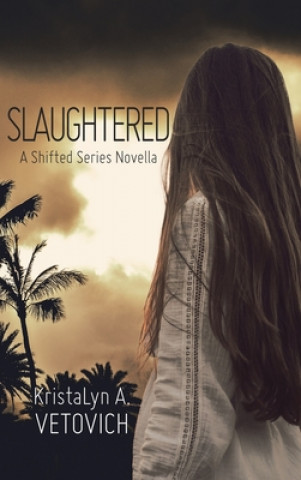 Libro Slaughtered KRISTALYN VETOVICH