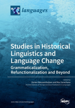 Carte Studies in Historical Linguistics and Language Change. Grammaticalization, Refunctionalization and Beyond 