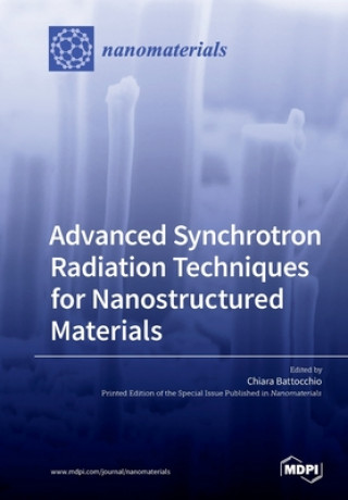 Kniha Advanced Synchrotron Radiation Techniques for Nanostructured Materials CHIARA BATTOCCHIO