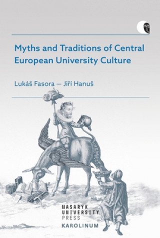 Książka Myths and Traditions of Central European University Culture Lukas Fasora