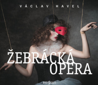 Audio Žebrácká opera Václav Havel