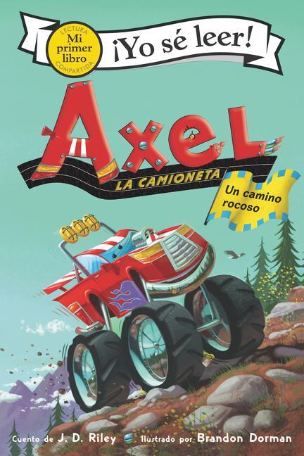 Carte Axel La Camioneta: Un Camino Rocoso: Axel the Truck: Rocky Road (Spanish Edition) Brandon Dorman
