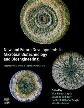 Kniha New and Future Developments in Microbial Biotechnology and Bioengineering Susanne Zeilinger