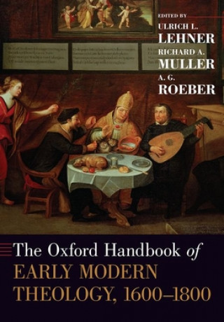 Knjiga Oxford Handbook of Early Modern Theology, 1600-1800 Richard A. Muller