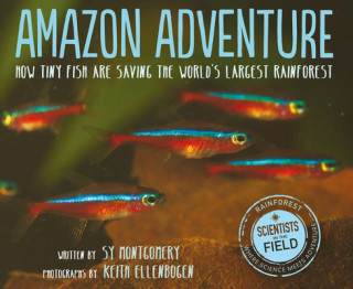 Kniha Amazon Adventure: How Tiny Fish Are Saving the World's Largest Rainforest Keith Ellenbogen