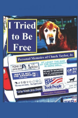 Kniha I Tried to Be Free: Personal Memoirs of Chuck Taylor, Jr. 