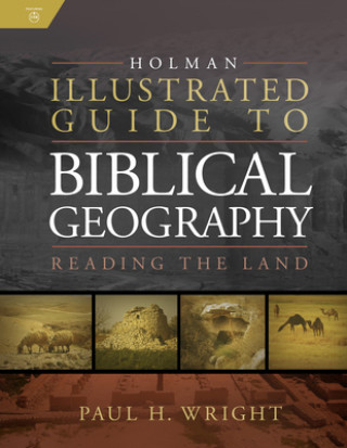 Kniha Holman Illustrated Guide to Biblical Geography: Reading the Land Holman Bible Publishers