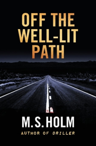 Book Off The Well-Lit Path M. S. Holm