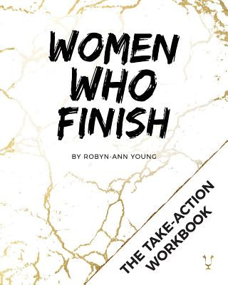 Knjiga Women Who Finish - Mastermind Workbook: The Take-Action Guide to Getting Things Done Robyn-Ann Young