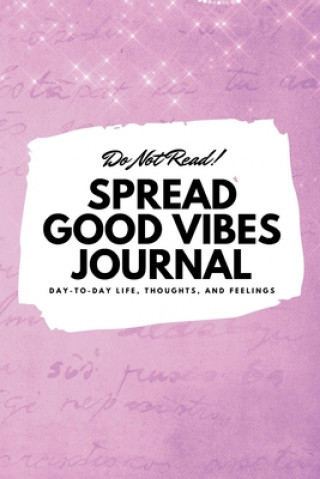 Książka Do Not Read! Spread Good Vibes Journal 