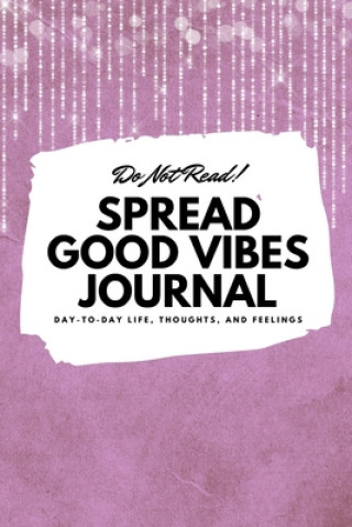 Carte Do Not Read! Spread Good Vibes Journal 