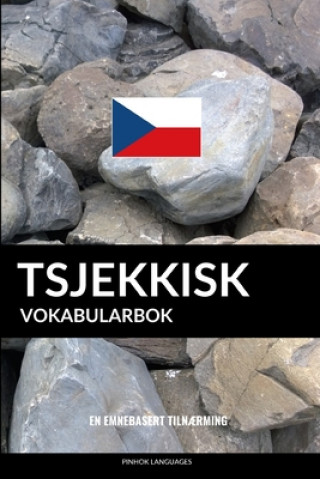 Kniha Tsjekkisk Vokabularbok: En Emnebasert Tiln?rming Pinhok Languages