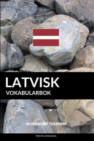 Kniha Latvisk Vokabularbok: En Emnebasert Tiln?rming Pinhok Languages