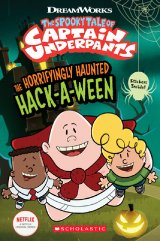 Kniha Horrifyingly Haunted Hack-A-Ween (The Epic Tales of Captain Underpants TV: Comic Reader) 