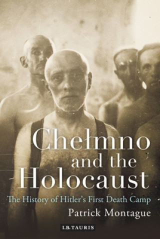 Könyv Chelmno and the Holocaust 