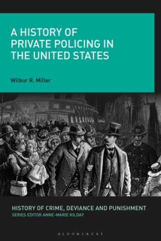 Kniha History of Private Policing in the United States Anne-Marie Kilday