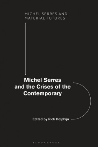 Knjiga Michel Serres and the Crises of the Contemporary David Webb