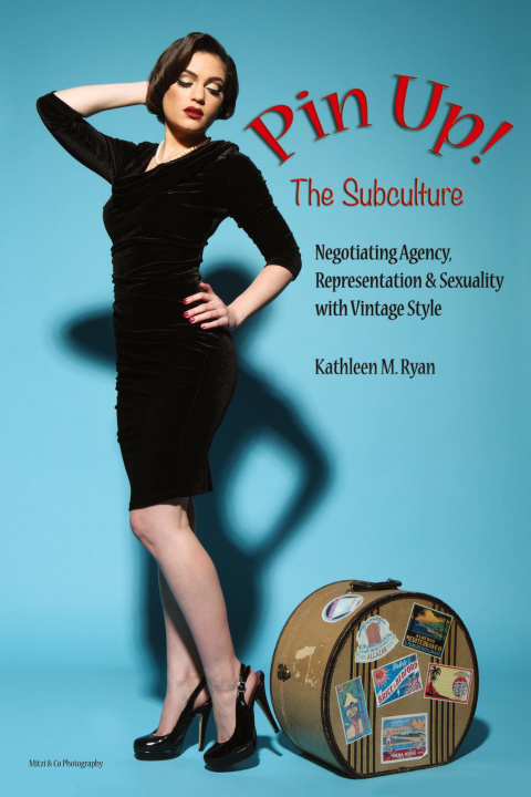Carte Pin Up! The Subculture Kathleen M. Ryan