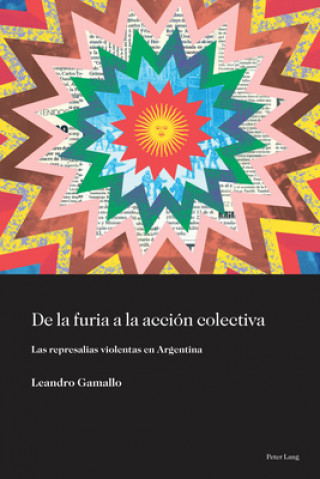 Könyv de la Furia a la Accion Colectiva Leandro Gamallo
