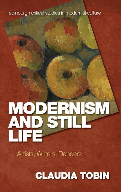 Kniha Modernism and Still Life Claudia Tobin