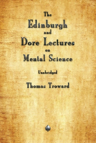 Livre Edinburgh and Dore Lectures on Mental Science 