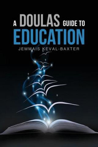 Knjiga A Doula's guide to Education Jemmais Keval-Baxter