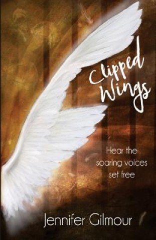 Carte Clipped Wings: Hear the soaring voices set free 