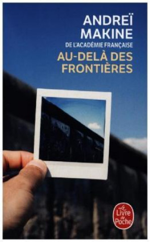 Kniha Au-dela des frontieres Andreï Makine