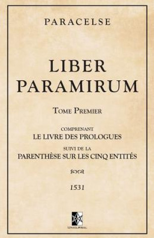 Carte Liber Paramirum: comprenant le Livre des Prologues suivi de la Parenth?se sur les Cinq Entités 