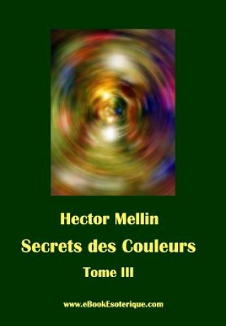 Kniha Secrets des Couleurs - Tome 3: Des ?tres et des Choses - Les Radiations nocives 