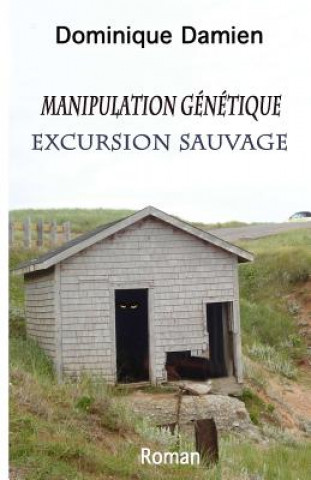 Buch Manipulation génétique: Excursion sauvage Dominique Damien