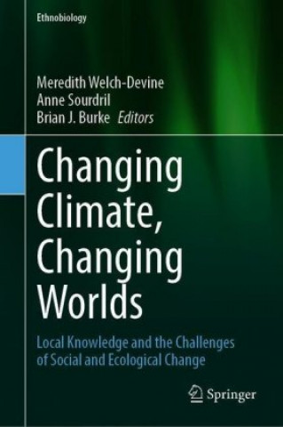 Knjiga Changing Climate, Changing Worlds Meredith Welch-Devine