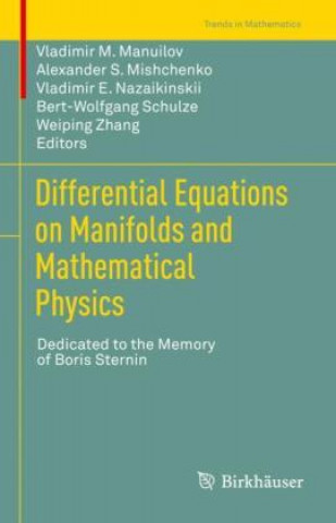 Kniha Differential Equations on Manifolds and Mathematical Physics Vladimir M. Manuilov