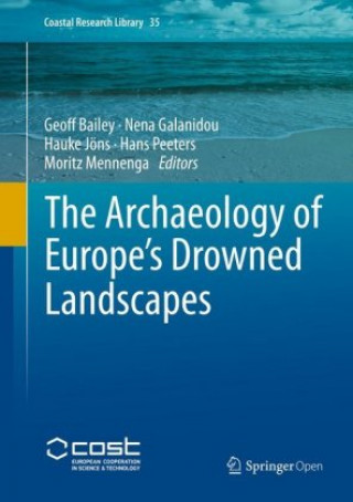 Kniha The Archaeology of Europe's Drowned Landscapes Geoffrey Bailey