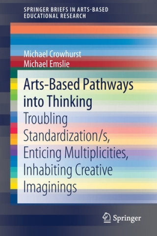 Knjiga Arts-Based Pathways into Thinking Michael Crowhurst