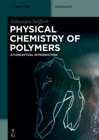 Kniha Physical Chemistry of Polymers Sebastian Seiffert