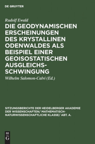 Könyv Die Geodynamischen Erscheinungen Des Krystallinen Odenwaldes ALS Beispiel Einer Geoisostatischen Ausgleichsschwingung 