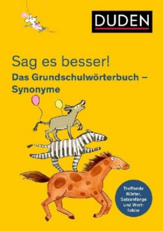 Książka Sag es besser! Das Grundschulwörterbuch Synonyme Ulrike Holzwarth-Raether